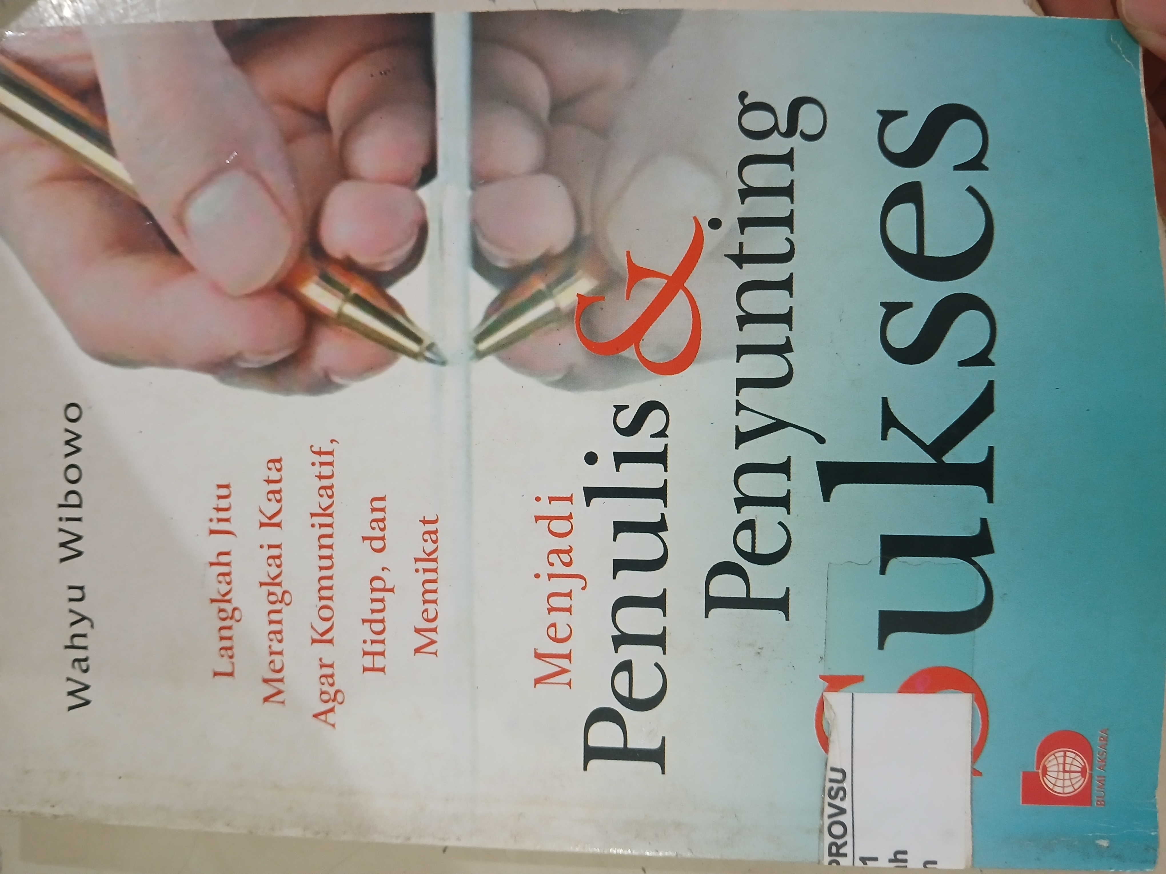 Menjadi Penulis &amp; Penyunting Sukses Langkah Jitu Merangkai Kata Agar Komunikatif, Hidup, dan Memikat