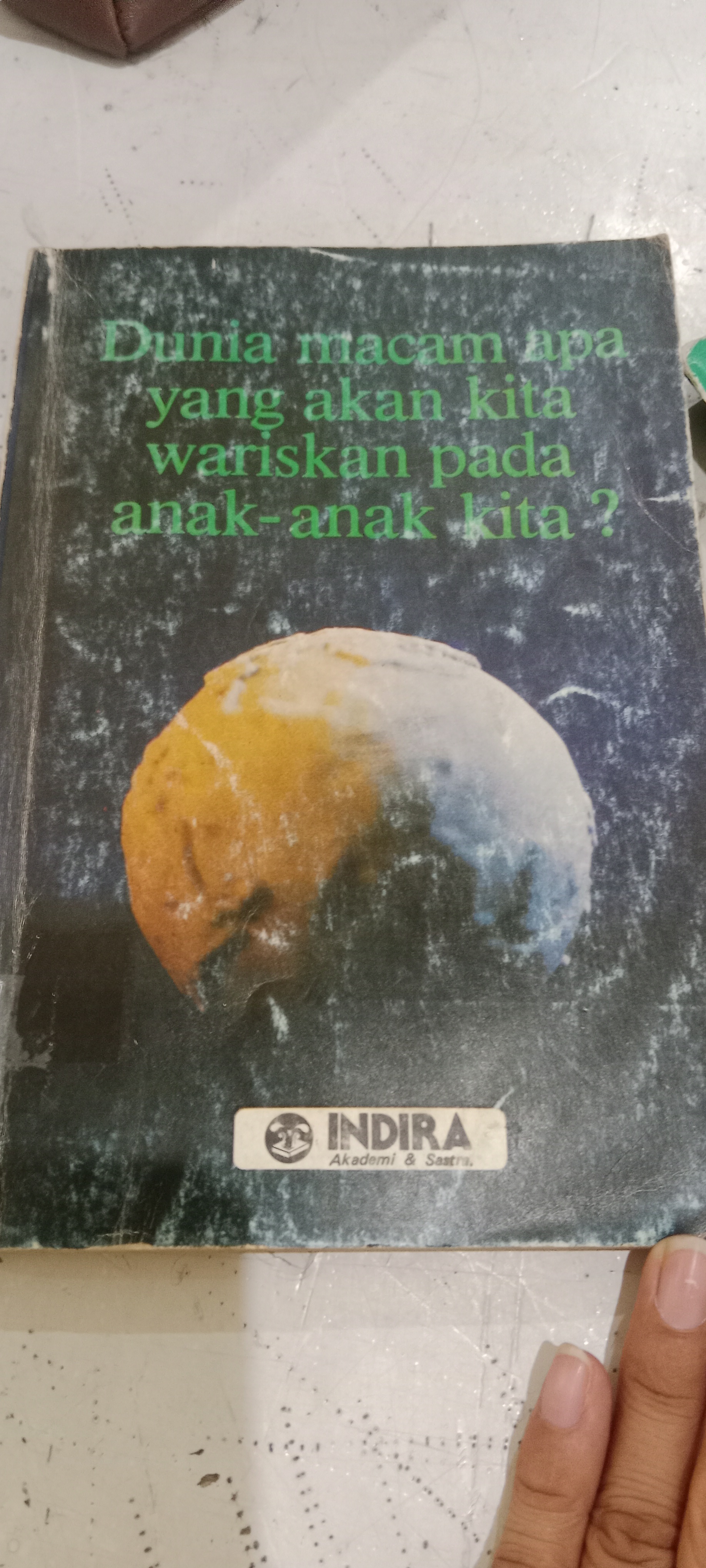 Dunia macam apa yang akan kita wariskan pada anak-anak kita? 