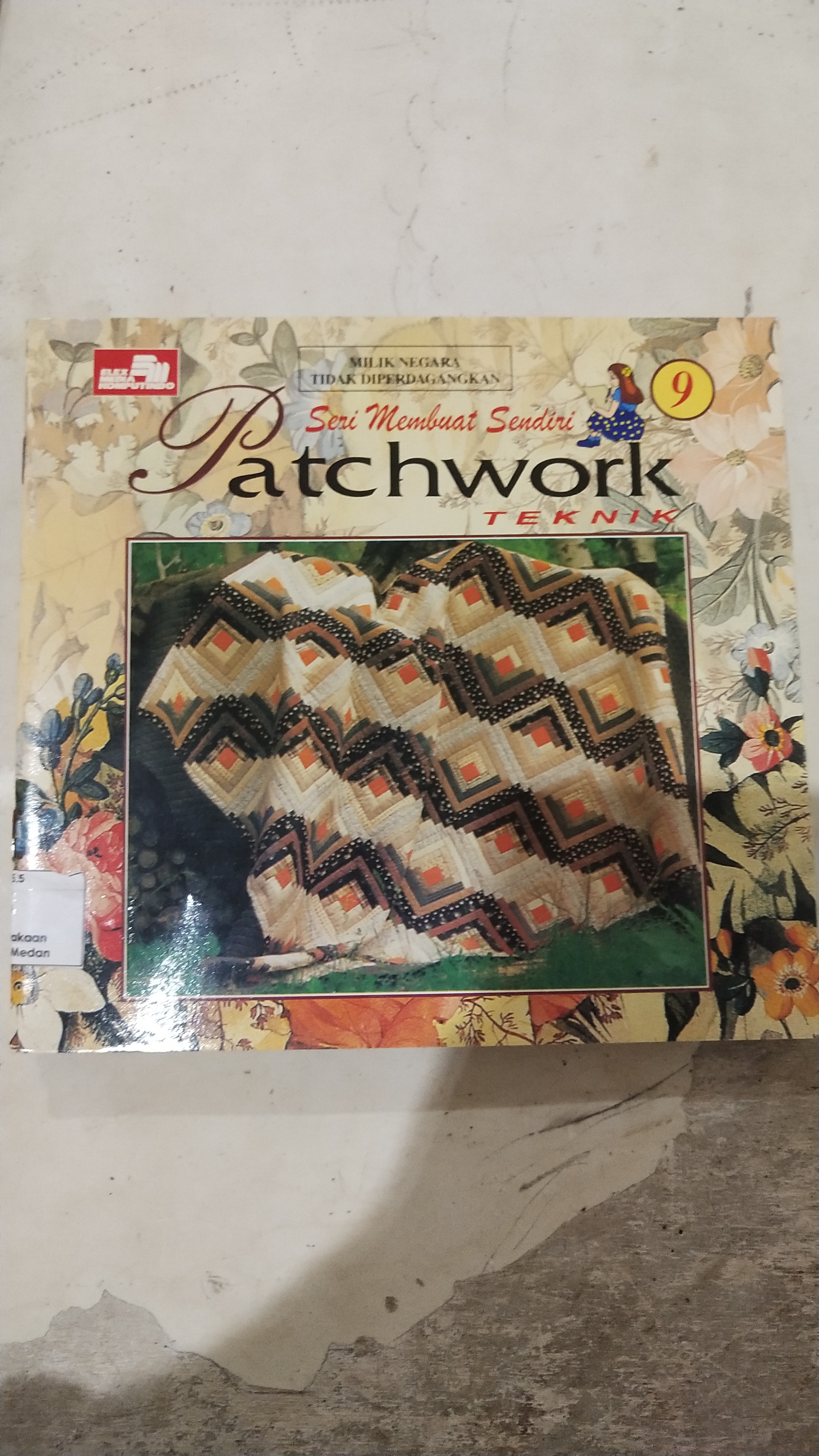 Seri Membuat Sendiri Patchwork Teknik  jilid 9