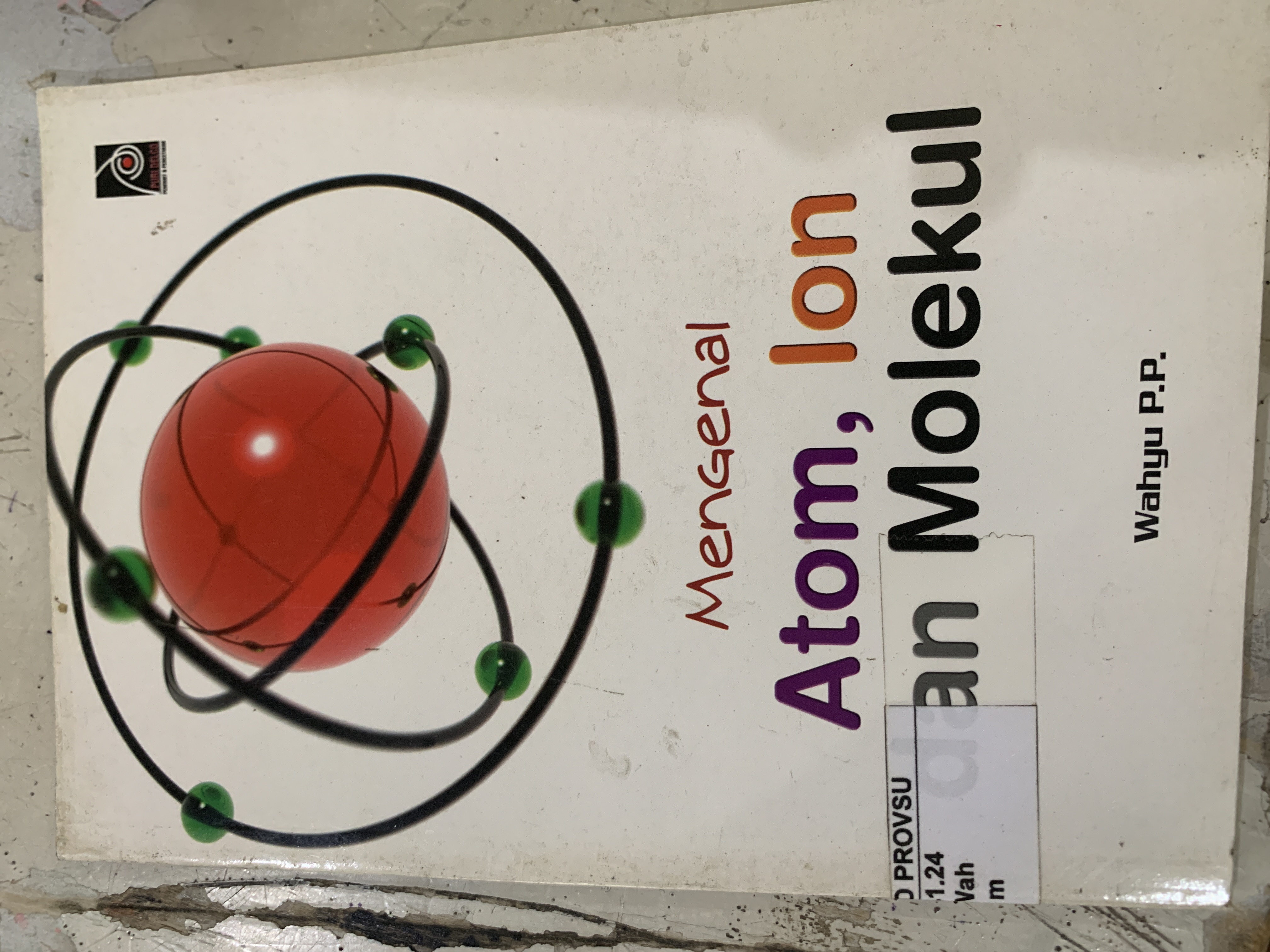 Mengenal Atom, Ion dan molekul