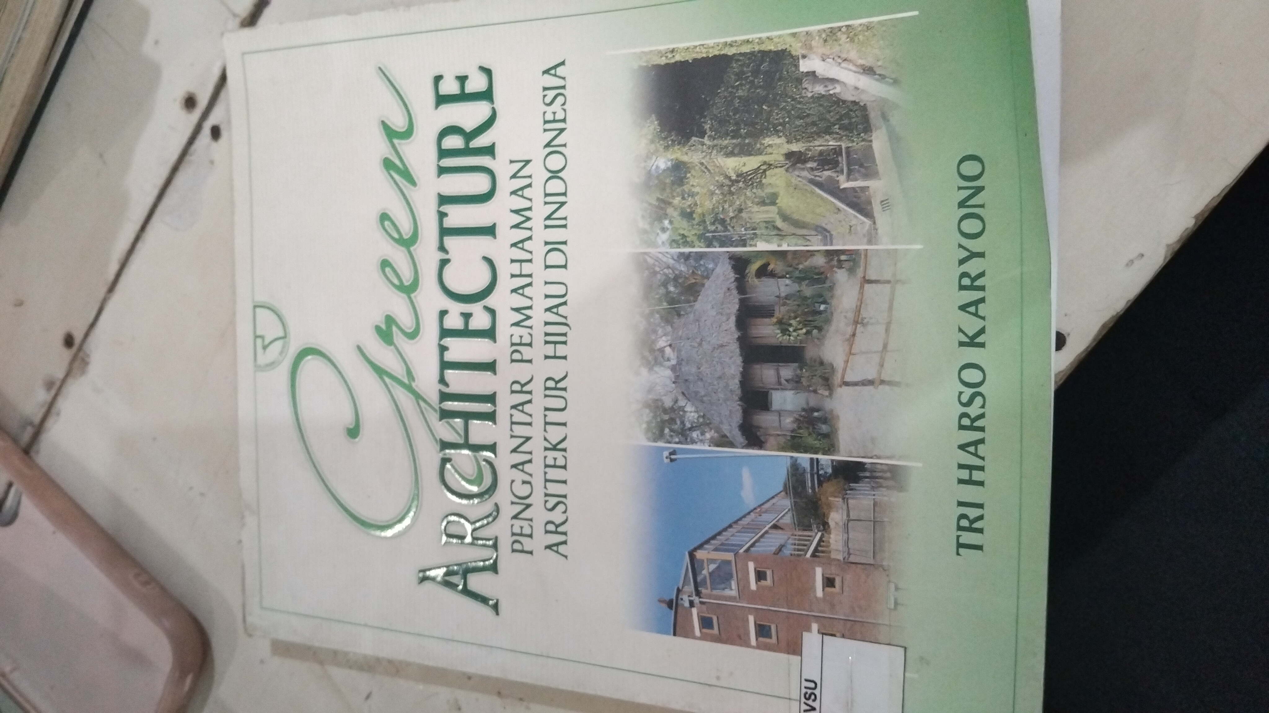 Green Architecture pengantar pemahaman arsitektur hijau di indonesia