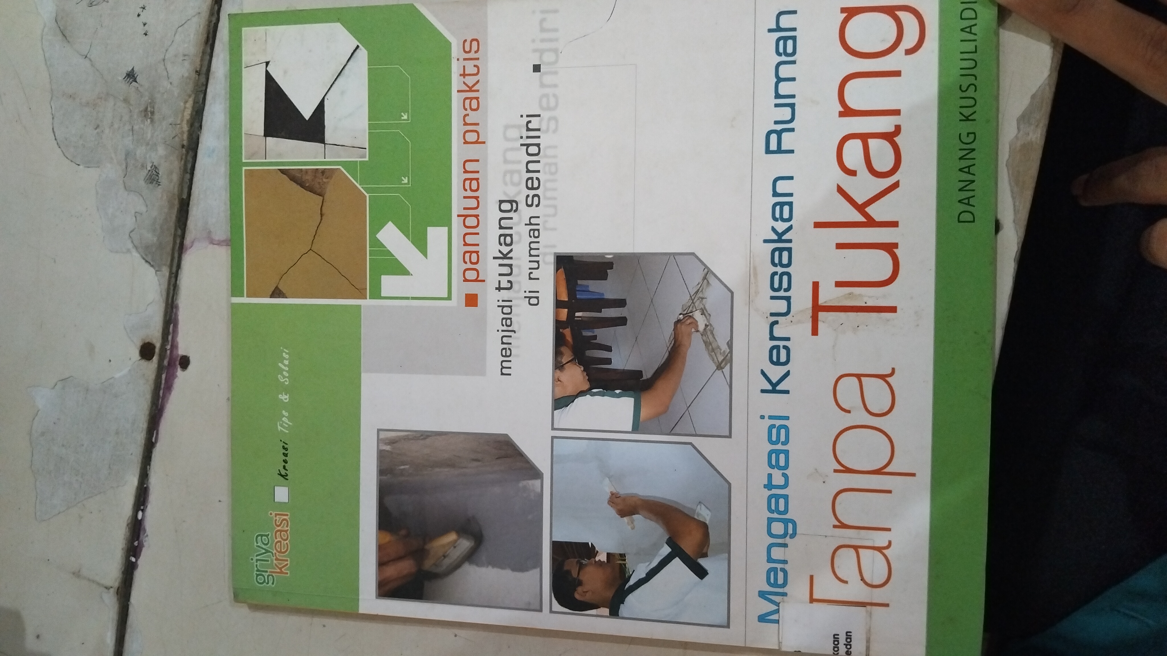 Mengatasi Kerusakan Rumah Tanpa Tukang