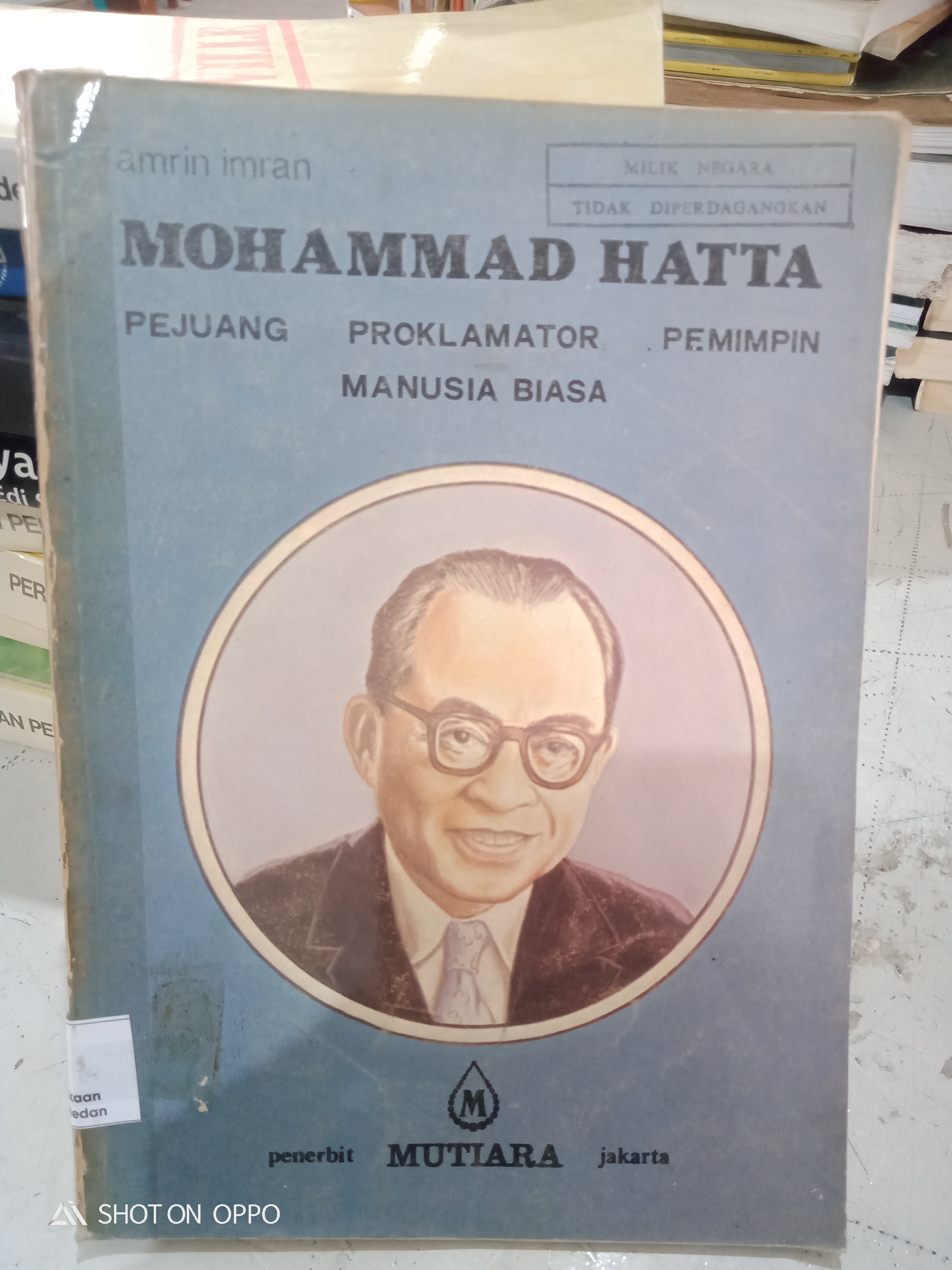 MOHAMMAD HATTA PEJUANG PROKLAMATOR PEMIMPIN MANUSIA BIASA