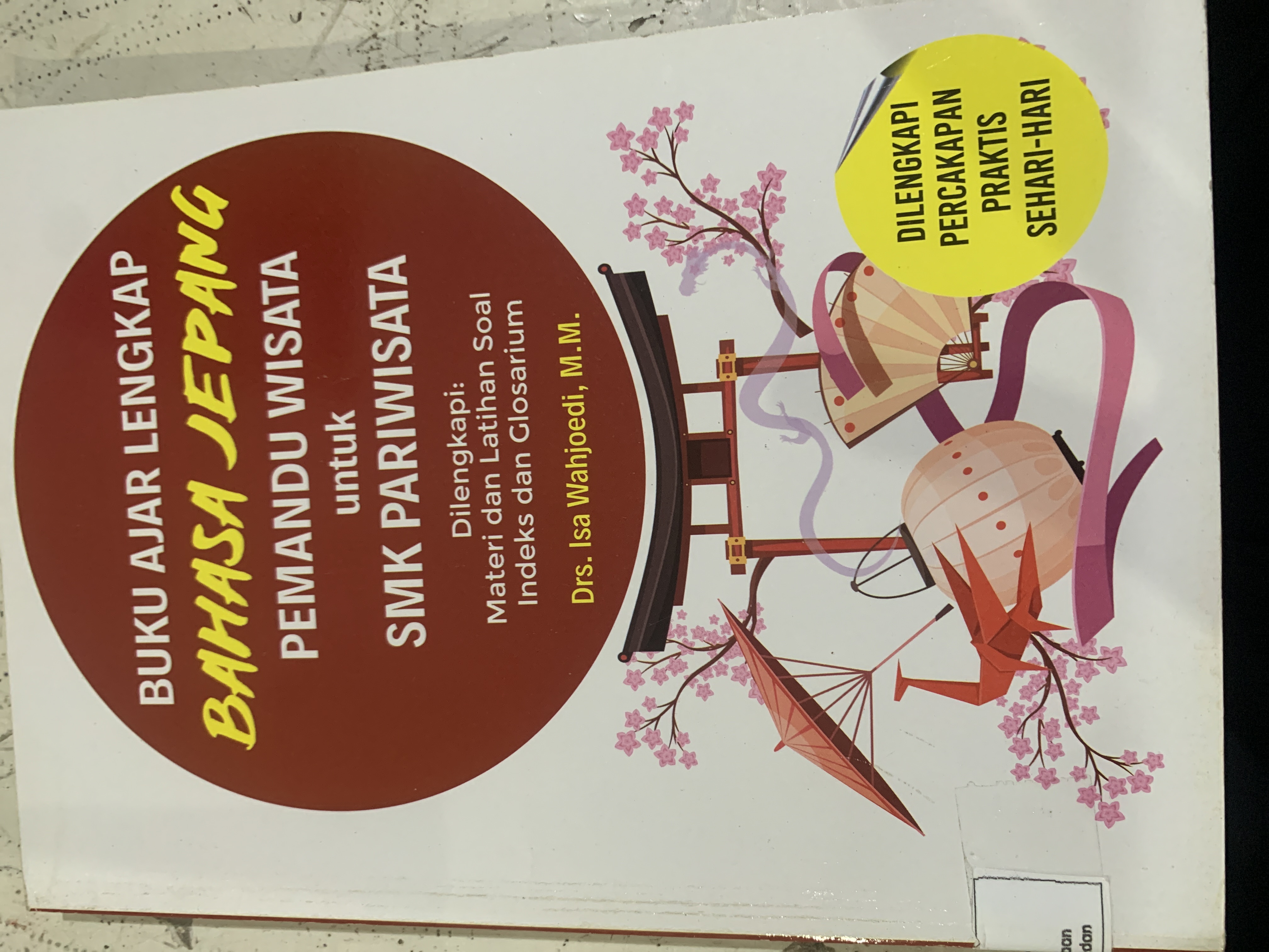 Buku Ajar Lengkap Bahasa Jepang - Pemandu Wisata untuk SMK Pariwisata