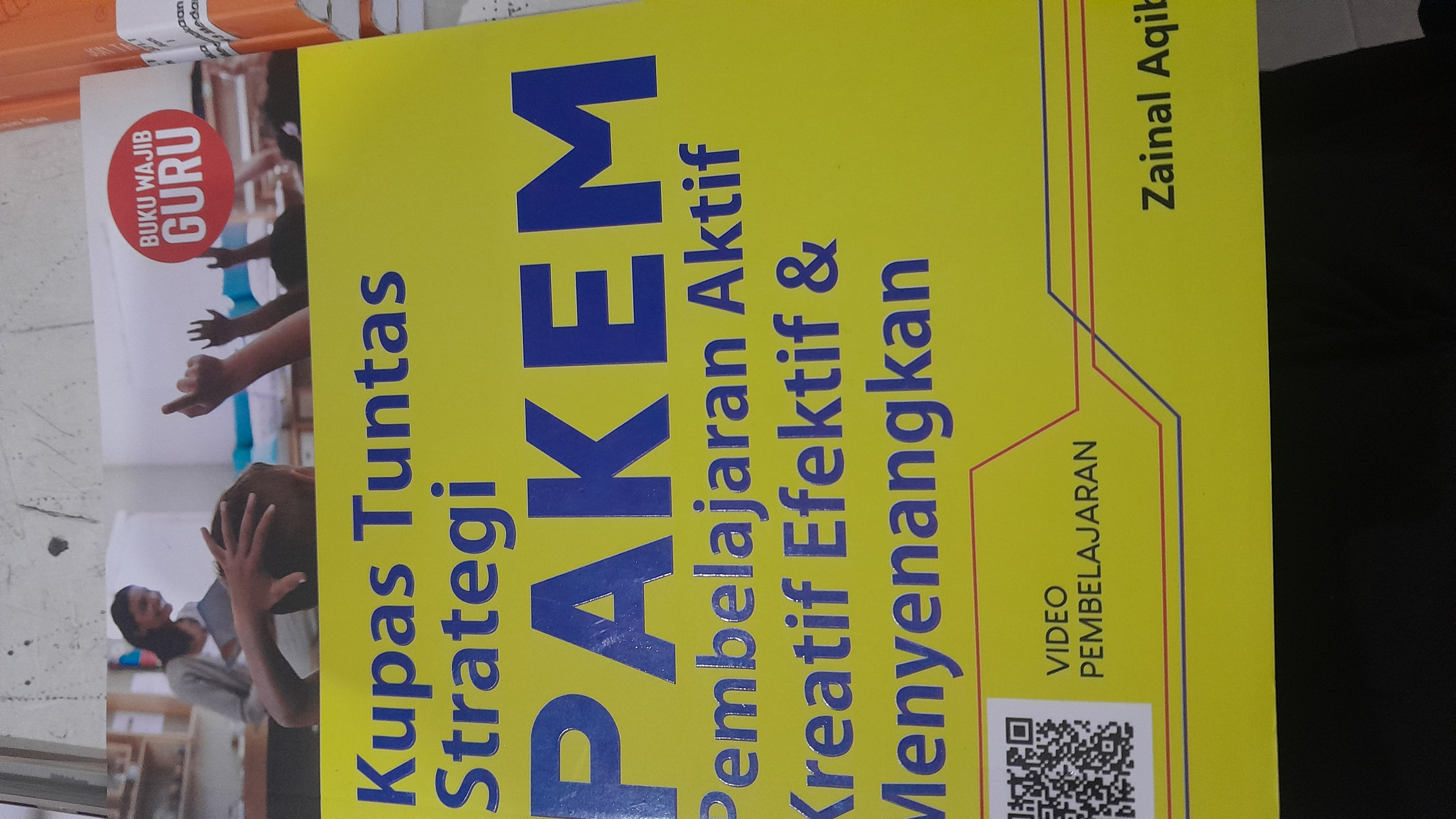 Kupas Tuntas Strategi PAKEM Pembelajaran Aktif Kreatif Efektif &amp; Menyenangkan