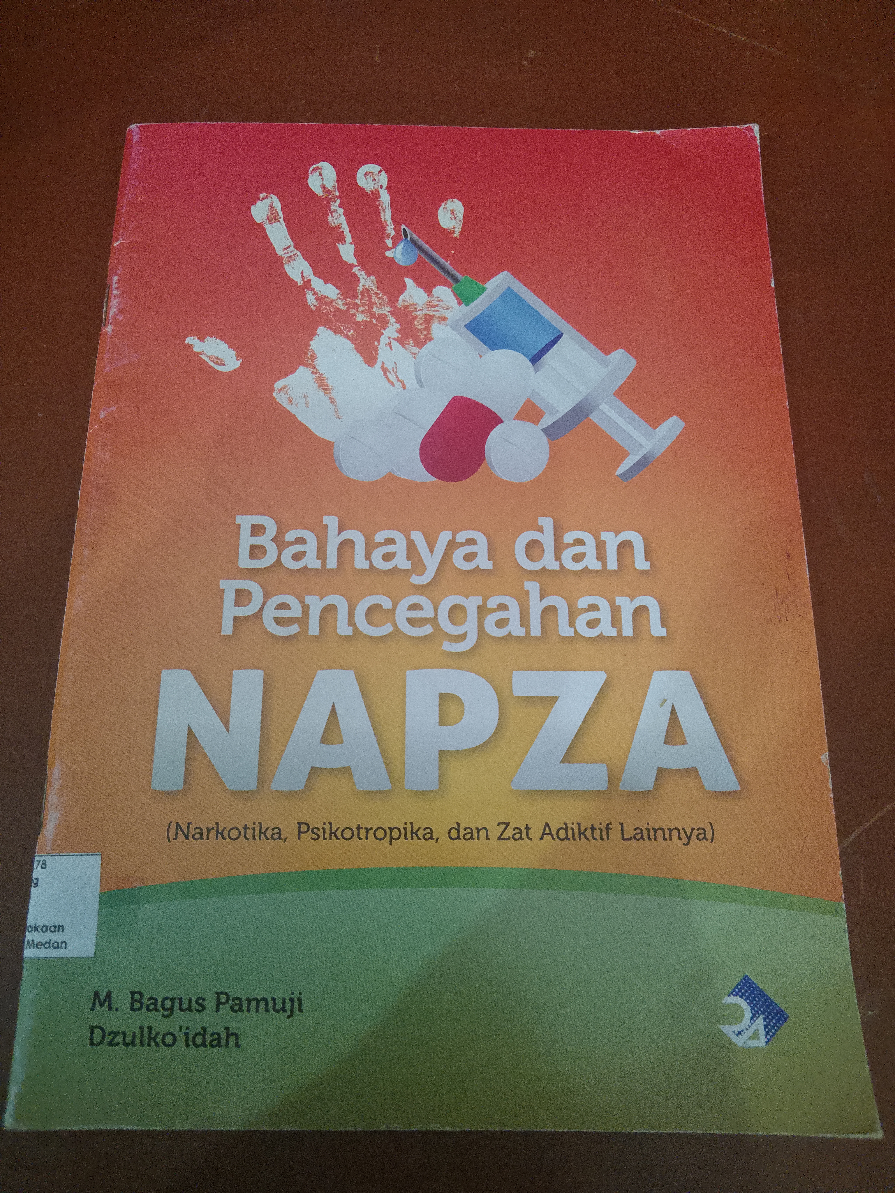 Bahaya dan pencegahan NAPZA (Narkotika, Psikotropika,dan zat Adiktif lainnya 