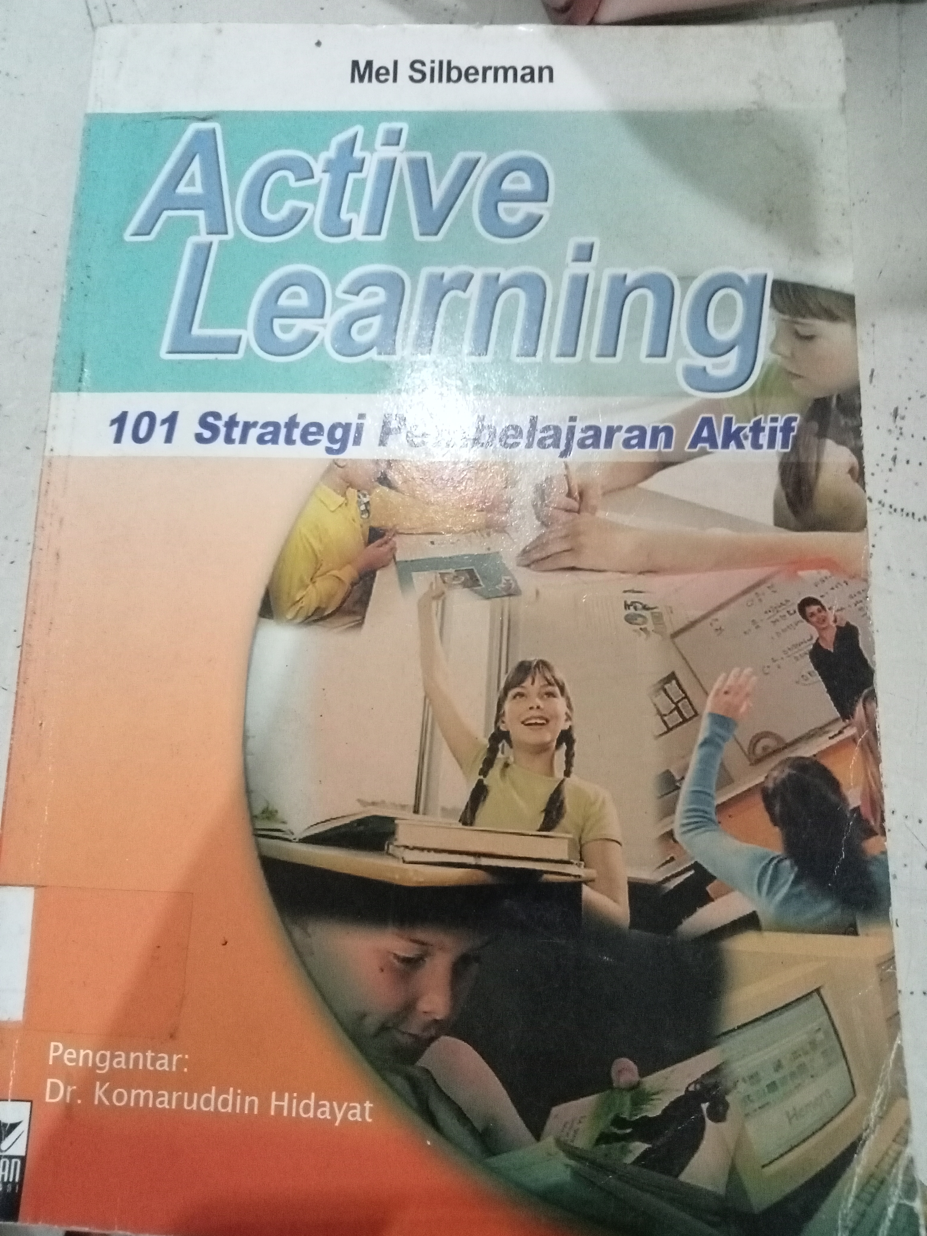 Active Learning 101 Strategi Pembelajaran Aktif 