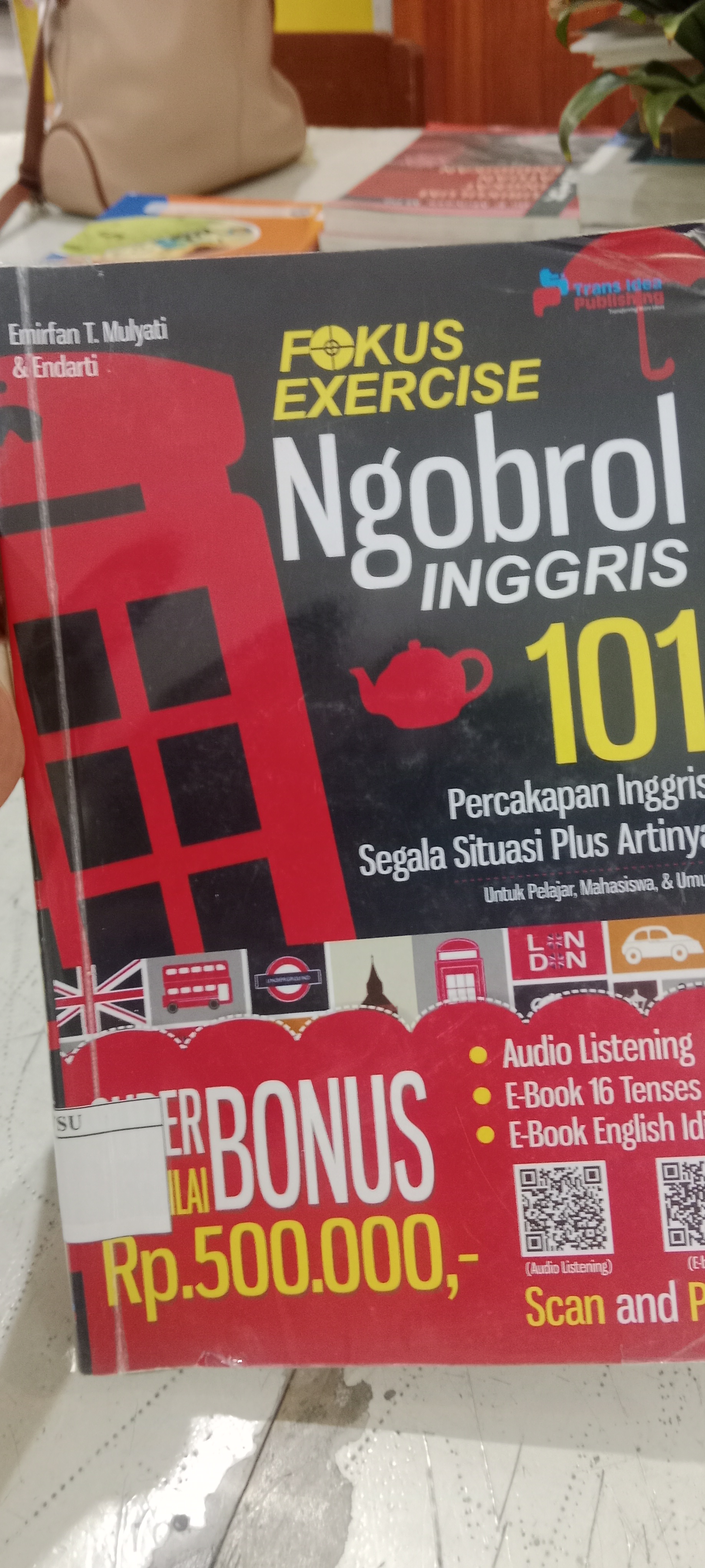 Fokus EXERCISE Ngobrol Inggris 101 percakapan Inggris segala situasi plus artinya untuk pelajar,mahasiswa, umum
