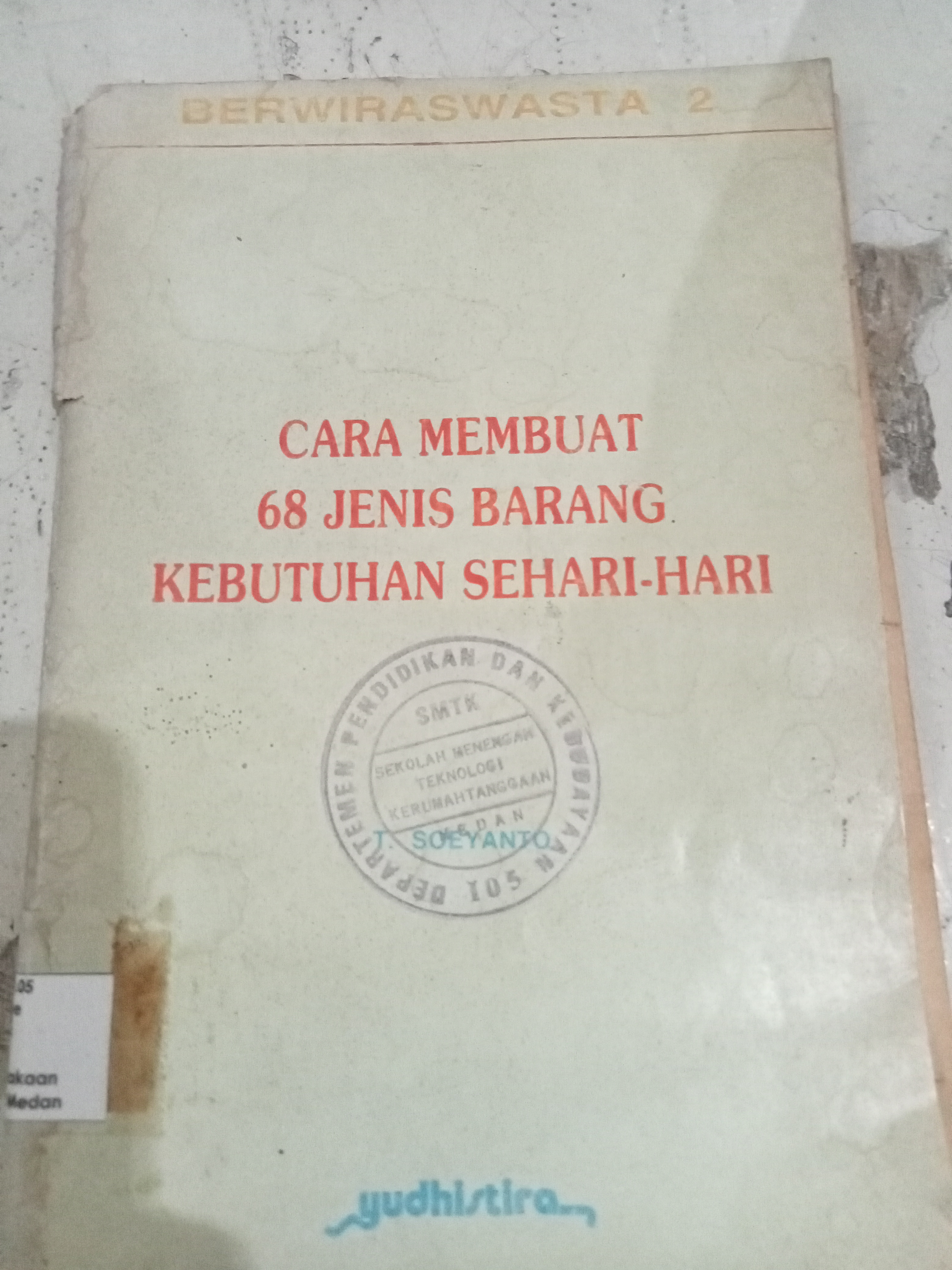 Cara membuat 68 jenis barang kebutuhan sehari-hari.