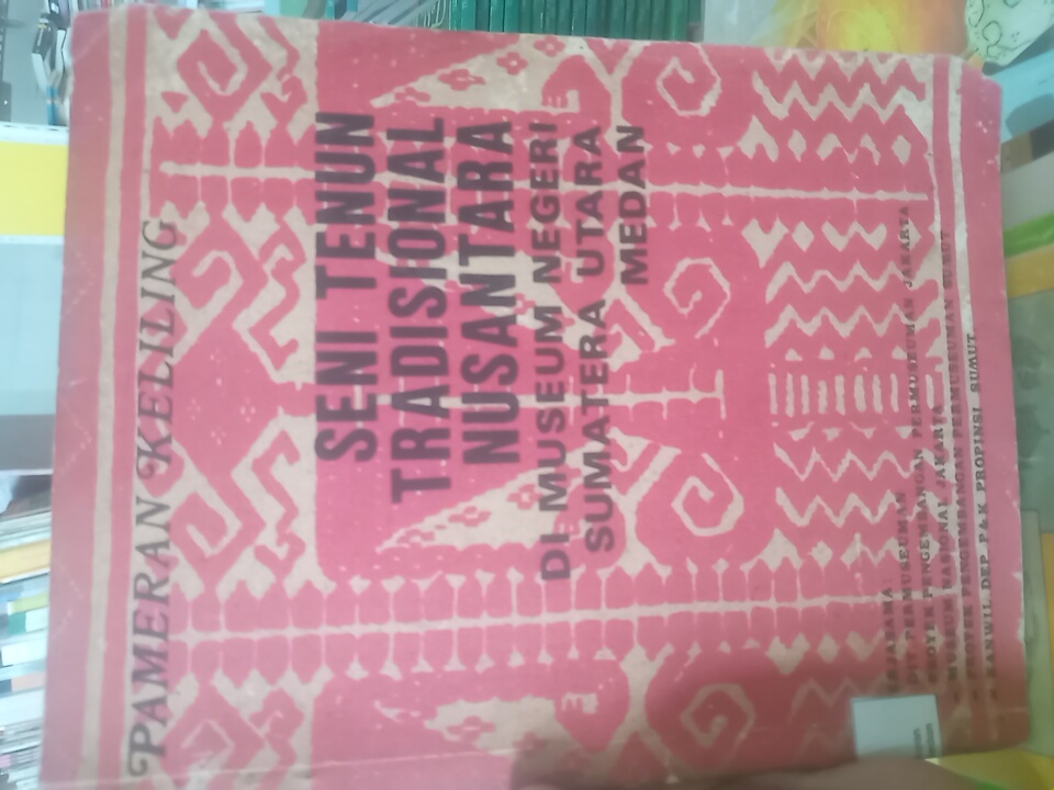 Seni Tenun Tradisional Nusantara Di Museum Negeri Sumatera Utara Medan