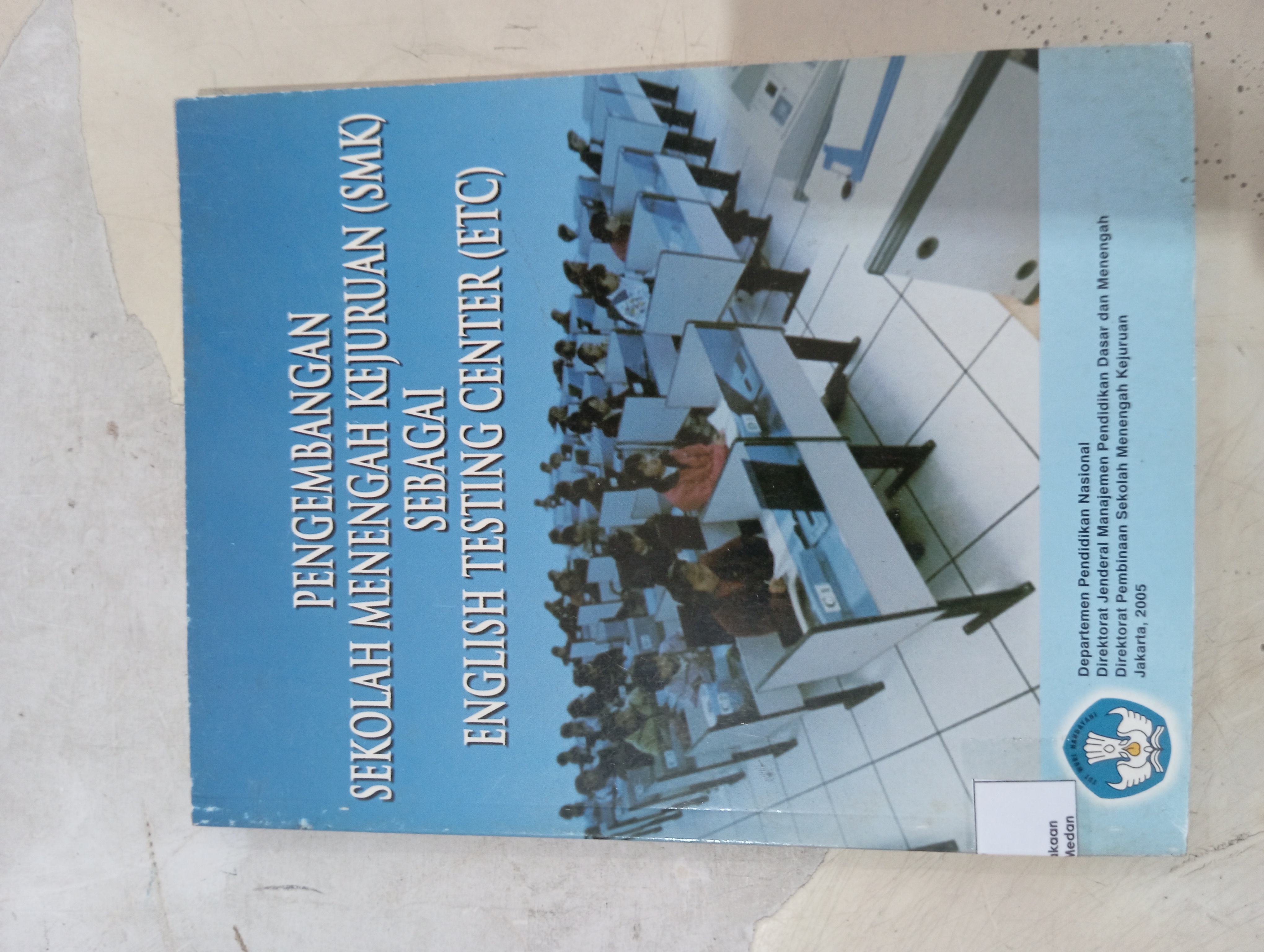 PENGEMBANGAN SEKOLAH MENENGAH KEJURUAN (SMK) SEBAGAI ENGLISH TESTING CENTER (ETC) 
