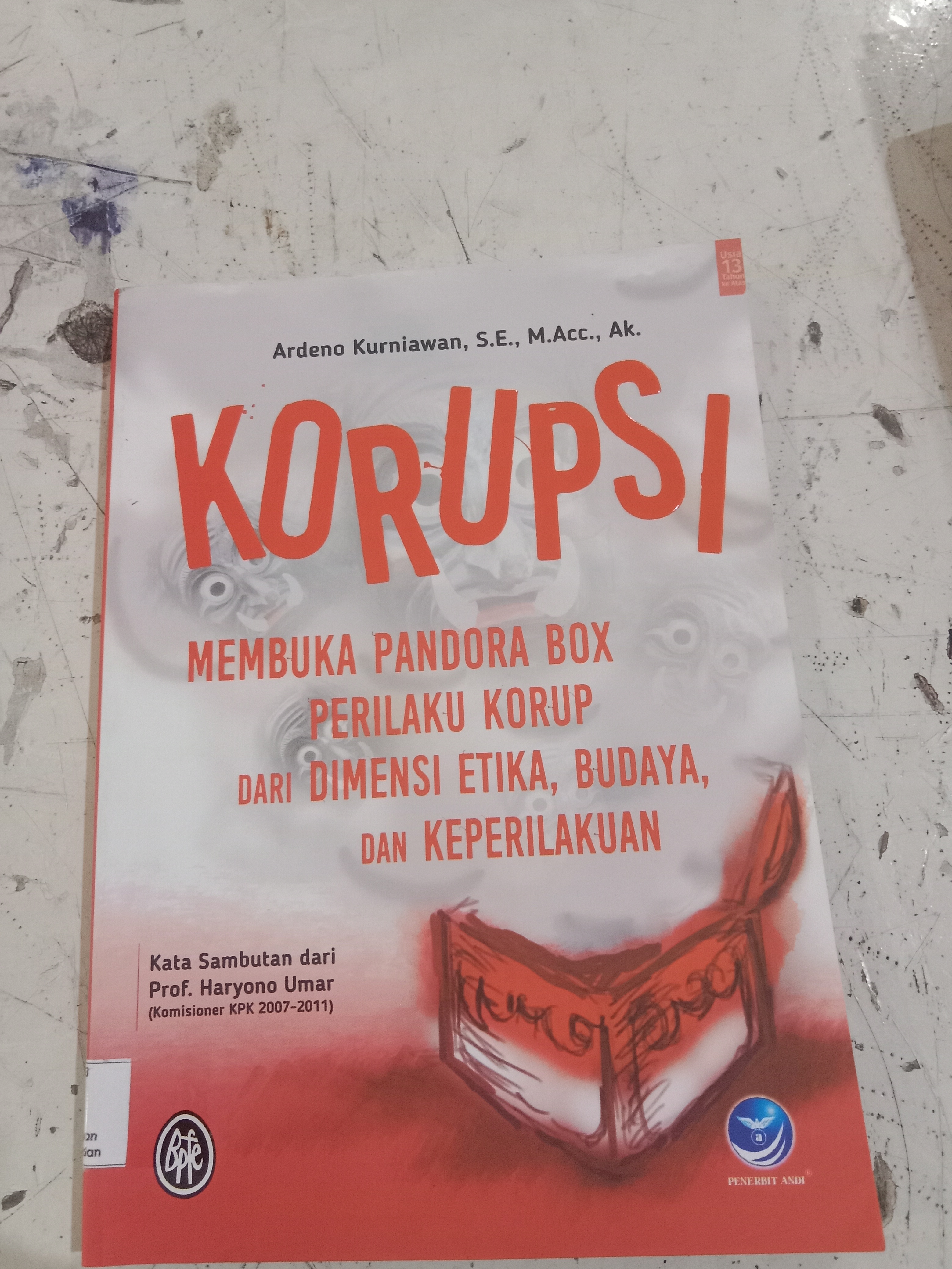 Korupsi -membuka pandora Box perilaku korup dari Dimensi Etika,Budaya, dan ke perilakuan. 