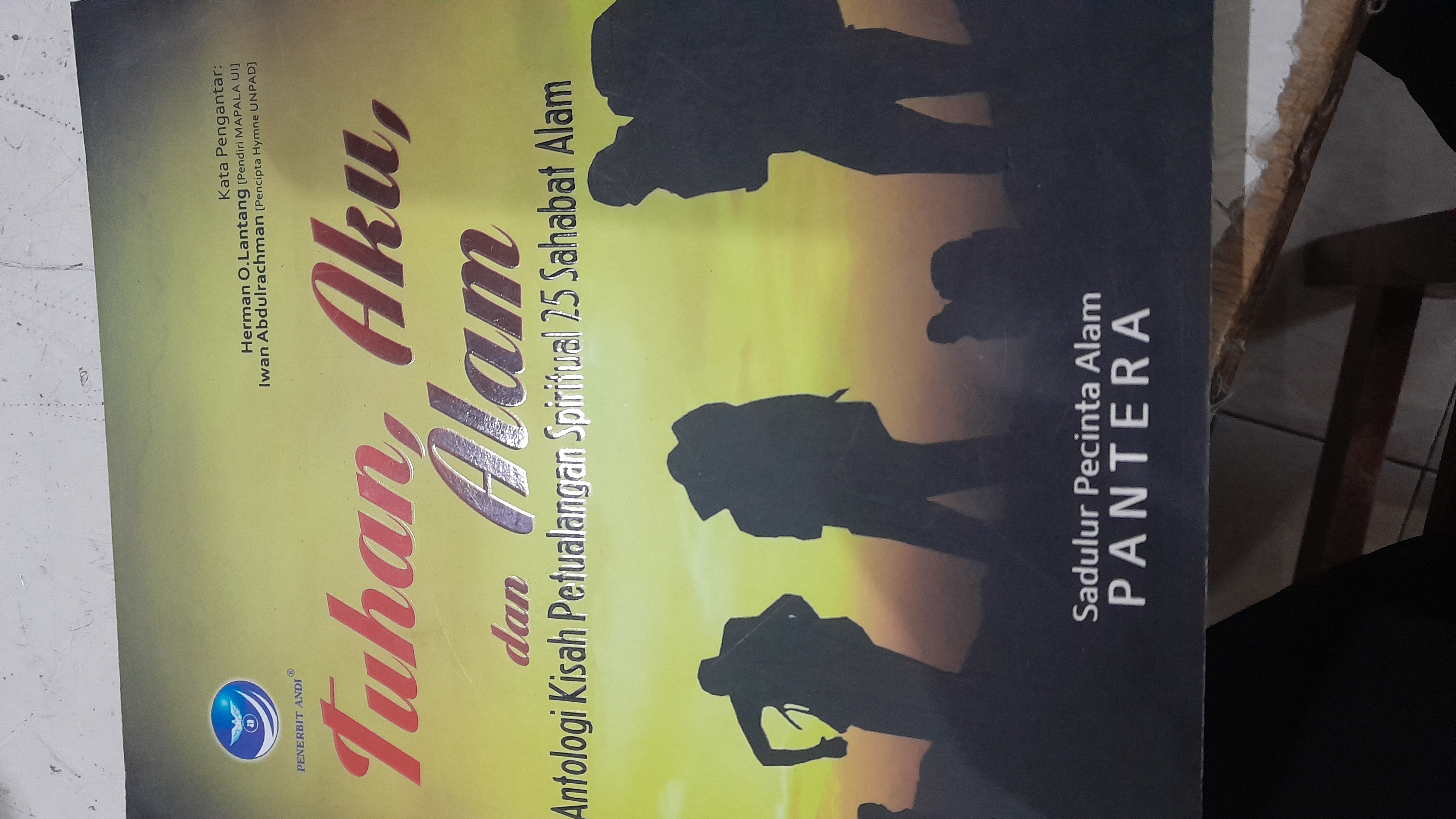 Tuhan, Aku, dan Alam Antologi Kisah Petualangan Spiritual 25 Sahabat Alam